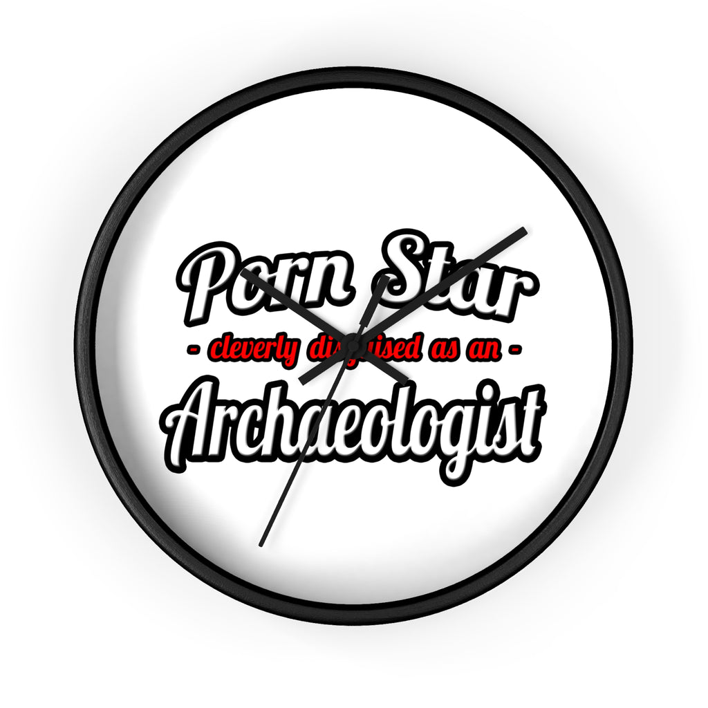 Porn Star...Archaeologist - Wall Clock