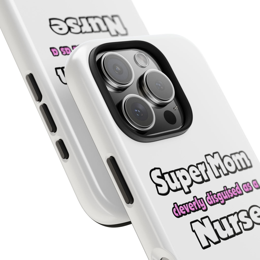 Super Mom ... Nurse - Tough Phone Cases