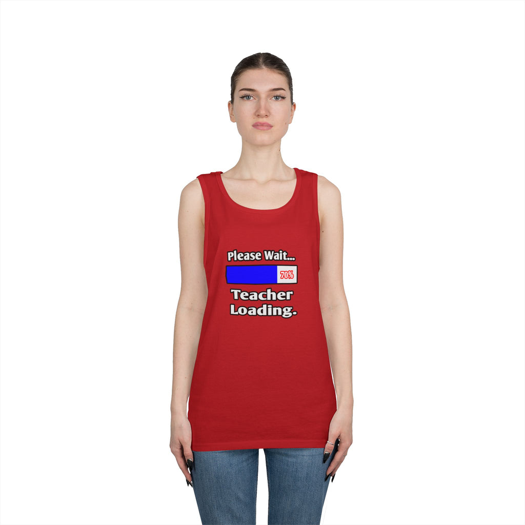 Please Wait...Teacher Loading - Unisex Heavy Cotton Tank Top