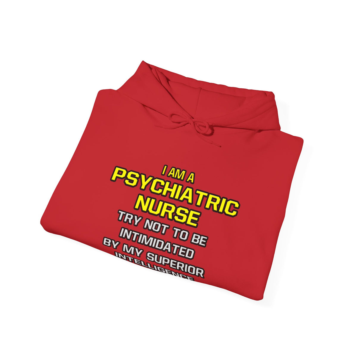 Psychiatric Nurse..Superior Intelligence - Unisex Heavy Blend™ Hooded Sweatshirt