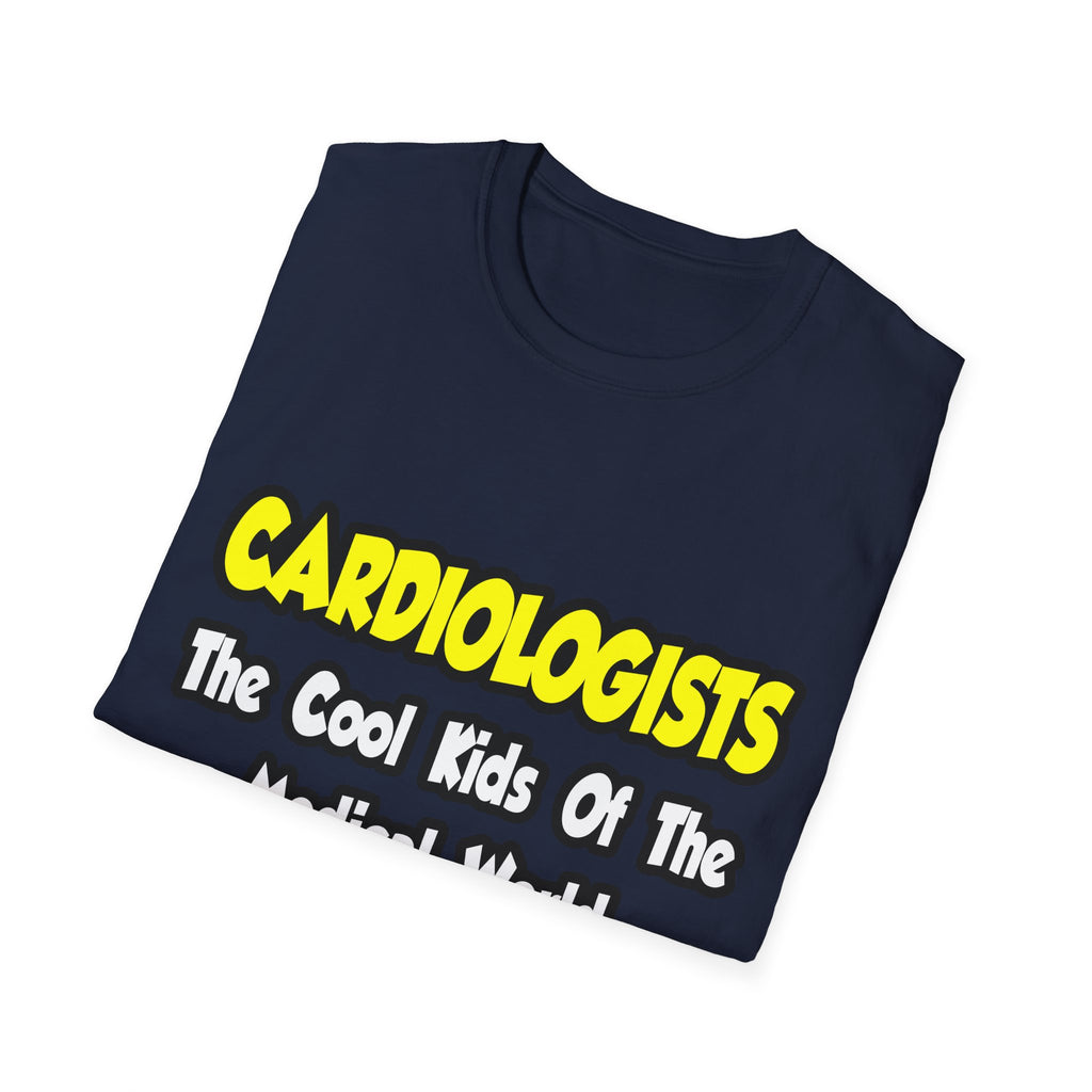 Cardiologists...Cool Kids of Medical World - Unisex Softstyle T-Shirt