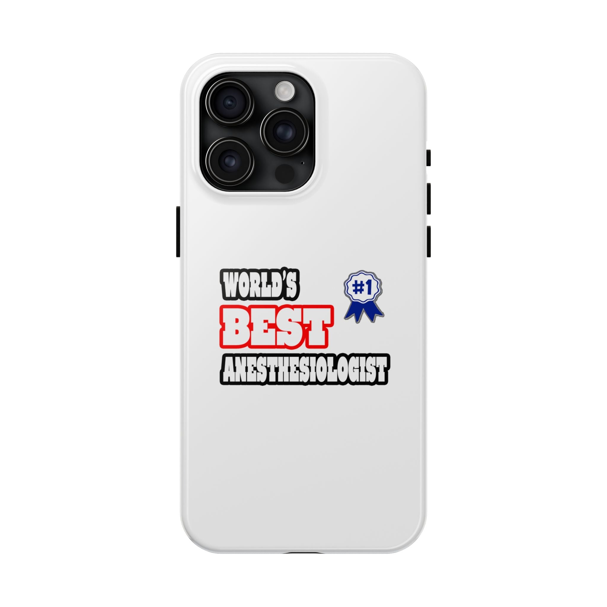 World's Best Anesthesiologist - Tough Phone Cases