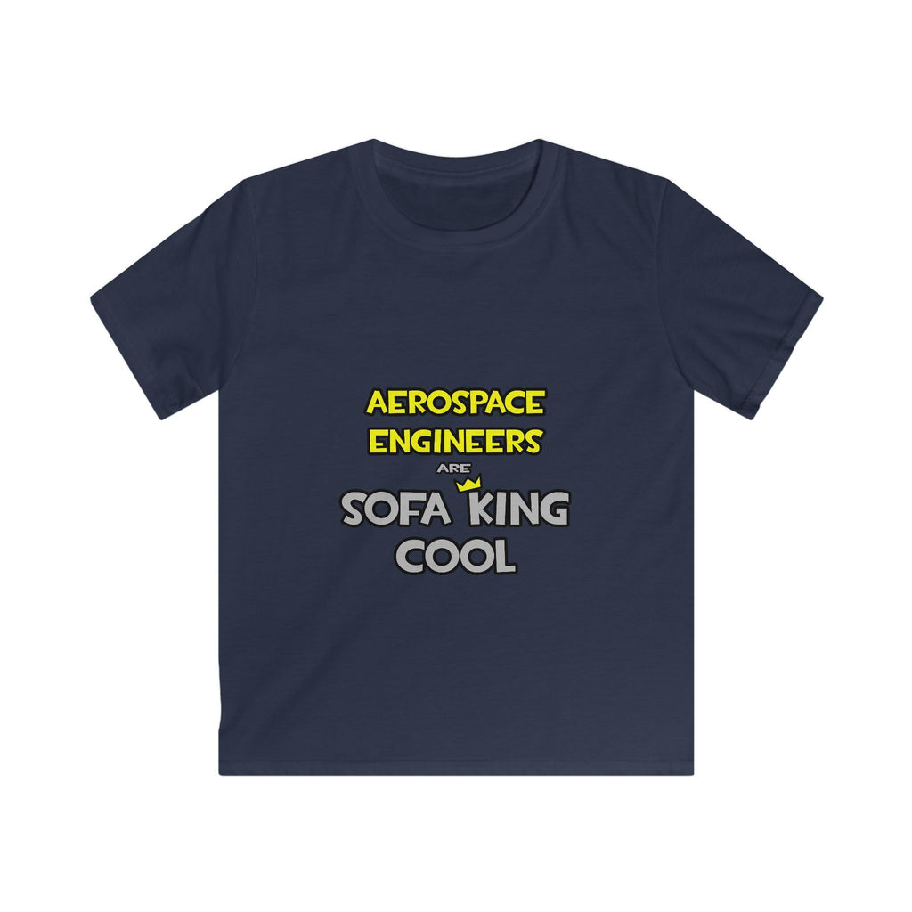 Aerospace Engineers Are Sofa King Cool - Kids Softstyle Tee