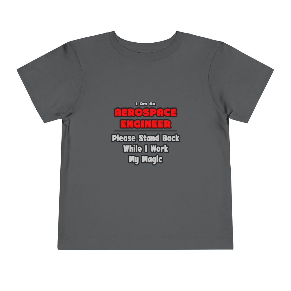 Aerospace Engineer...Work My Magic - Toddler Short Sleeve Tee