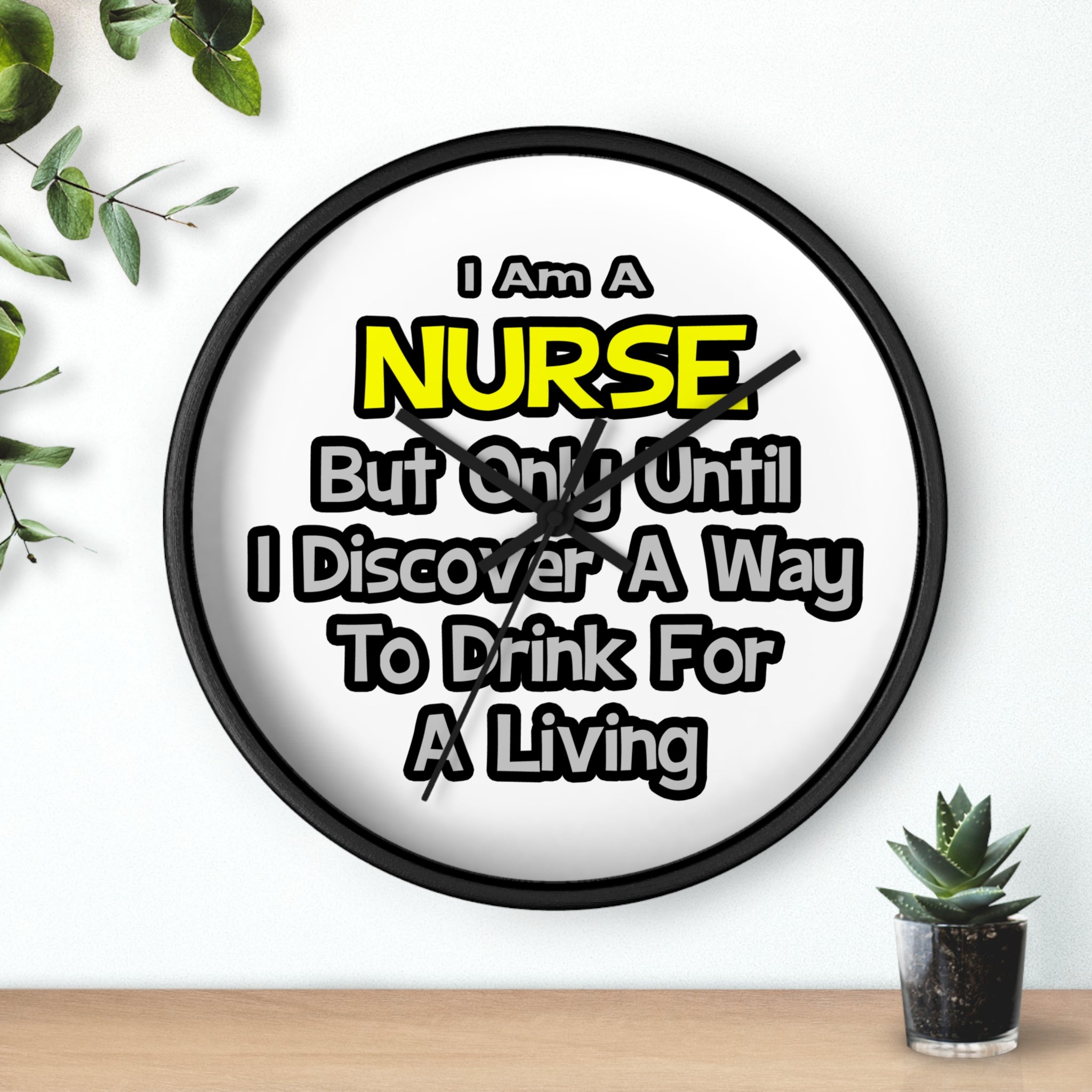 Nurse Joke .. Drink for a Living - Wall Clock