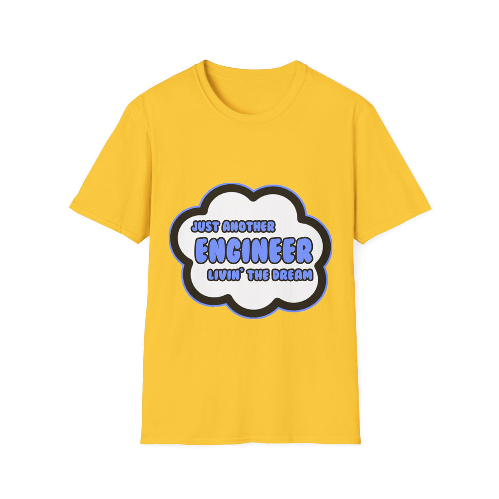 Engineer .. Livin' The Dream - Unisex Softstyle T-Shirt