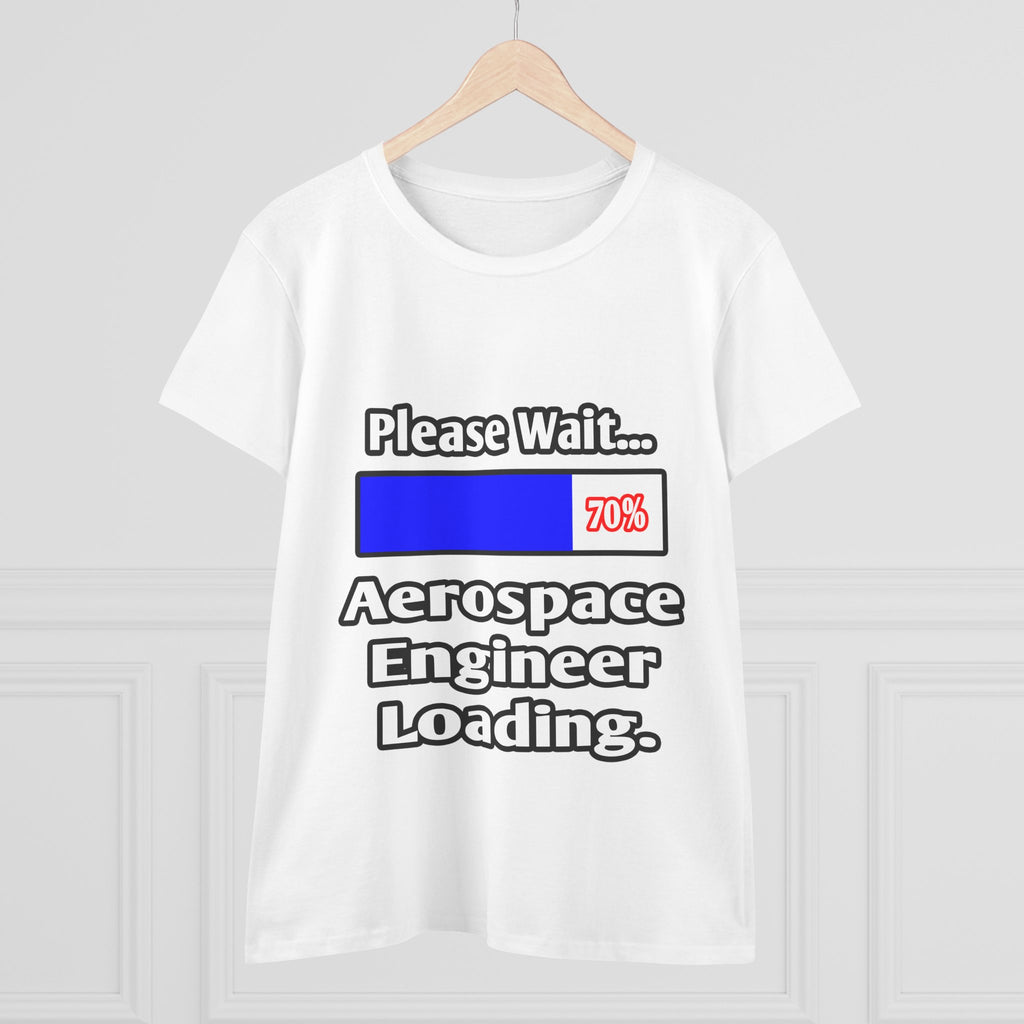 Please Wait...Aerospace Engineer Loading - Women's Midweight Cotton Tee