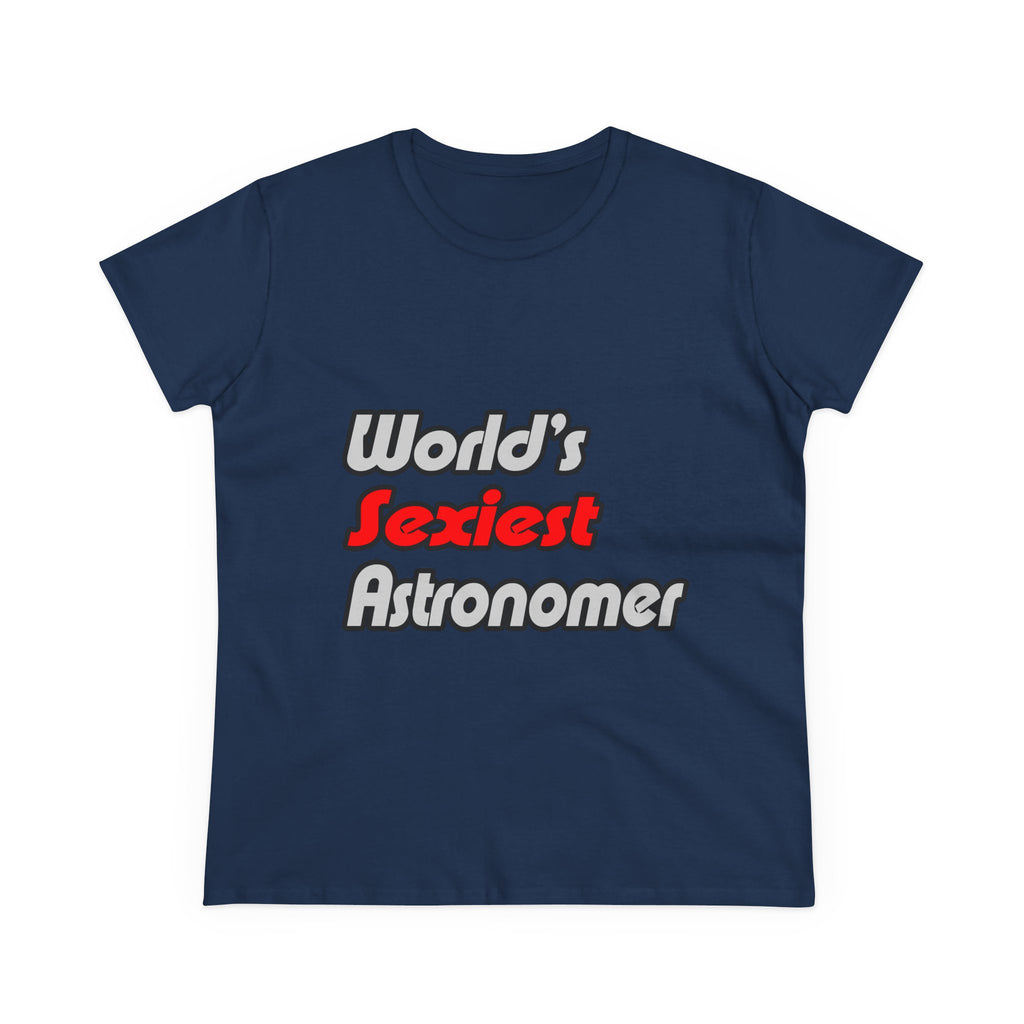 World's Sexiest Astronomer - Women's Midweight Cotton Tee