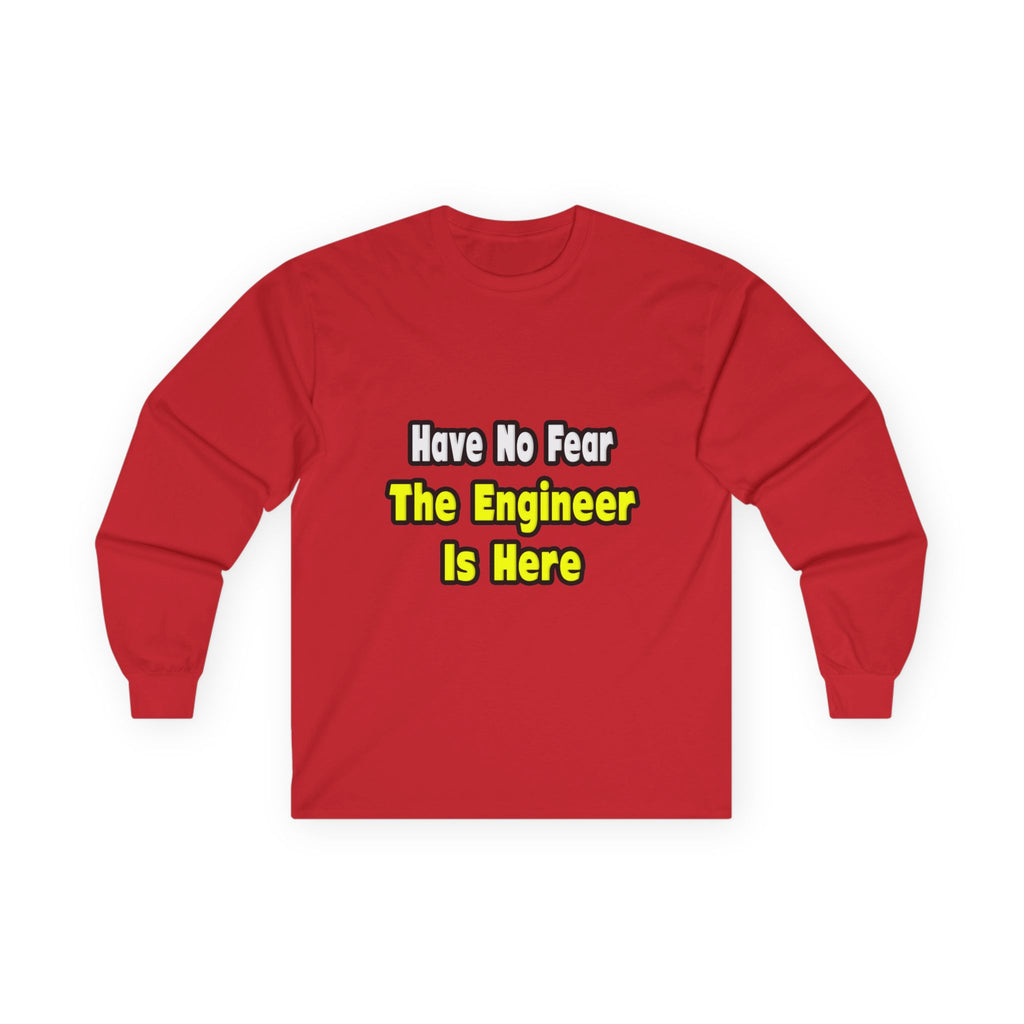 No Fear, The Engineer Is Here - Unisex Ultra Cotton Long Sleeve Tee