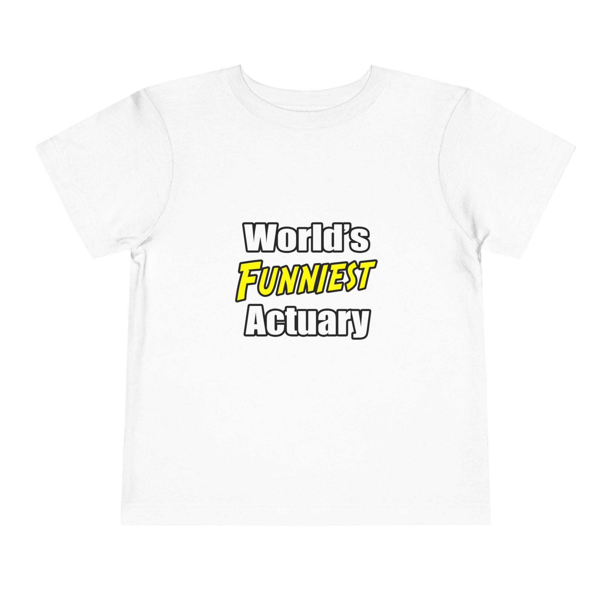 World's Funniest Actuary - Toddler Short Sleeve Tee