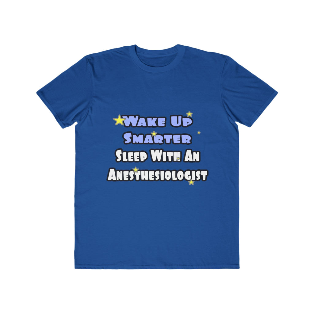 Wake Up Smarter...Sleep With Anesthesiologist - Men's Lightweight Fashion Tee