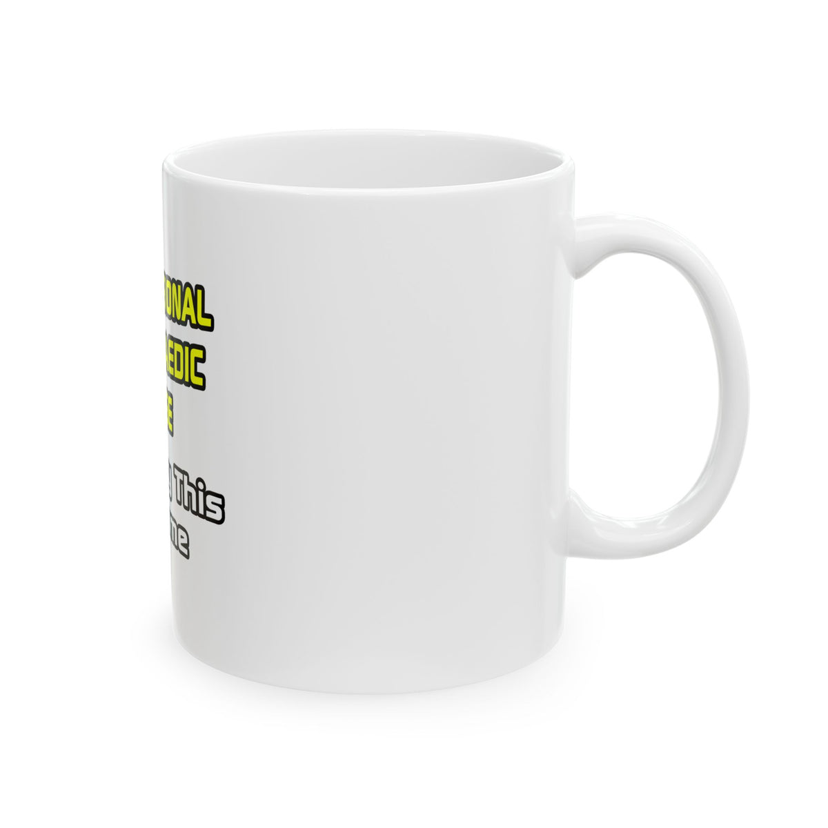 Professional Orthopaedic Nurse .. Joke - Ceramic Mug, (11oz, 15oz)