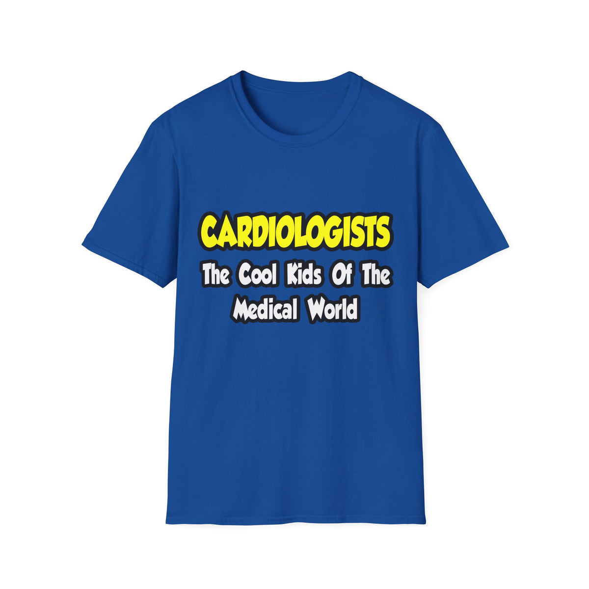 Cardiologists...Cool Kids of Medical World - Unisex Softstyle T-Shirt
