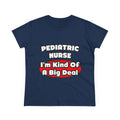 Pediatric Nurse...Big Deal - Women's Midweight Cotton Tee