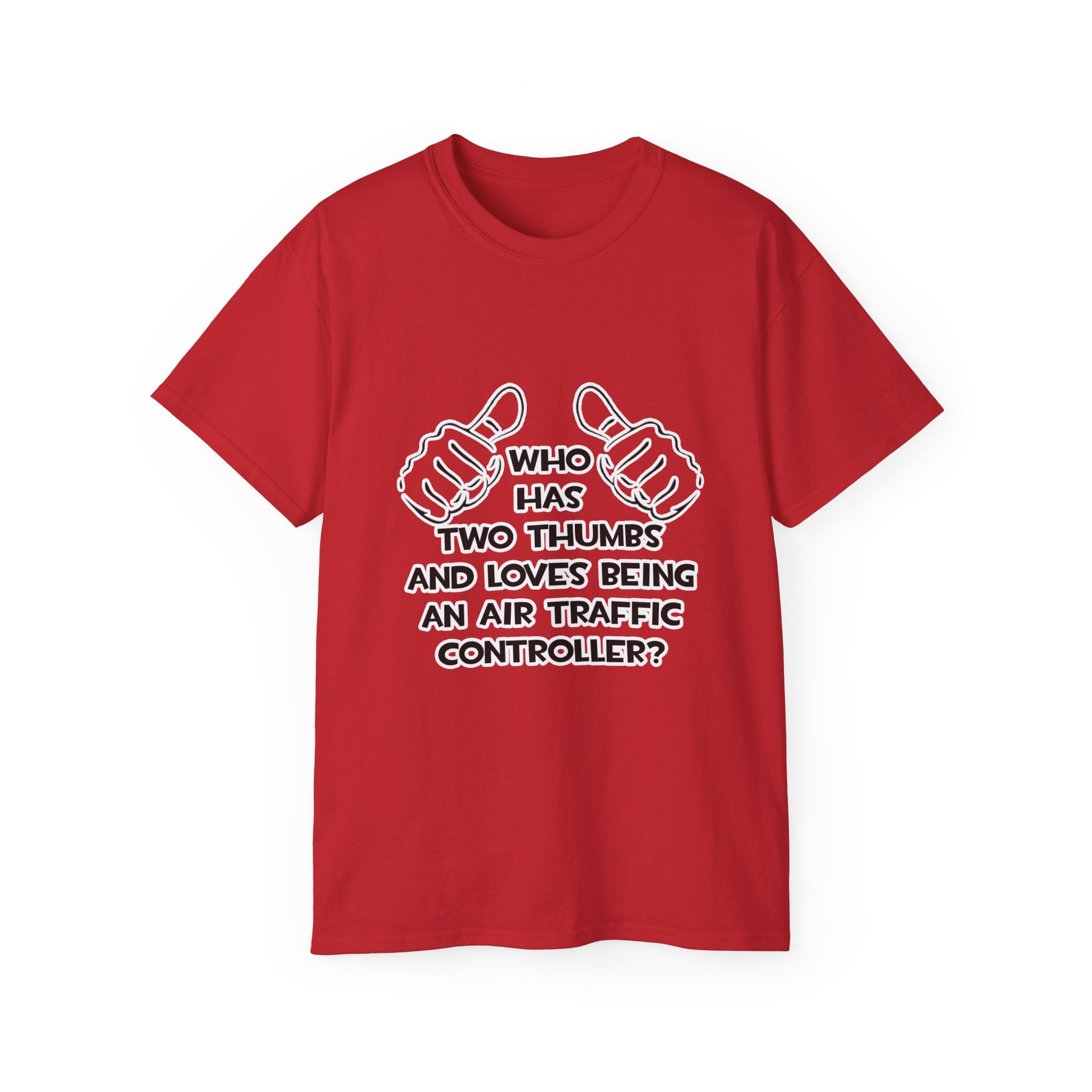 Two Thumbs .. Air Traffic Controller - Unisex Ultra Cotton Tee