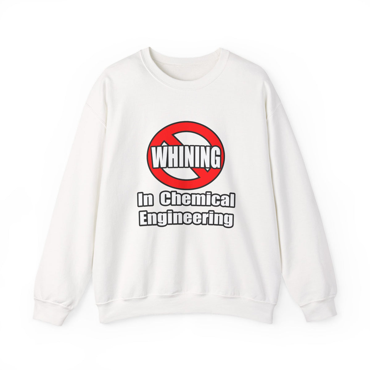 No Whining In Chemical Engineering - Unisex Heavy Blend™ Crewneck Sweatshirt