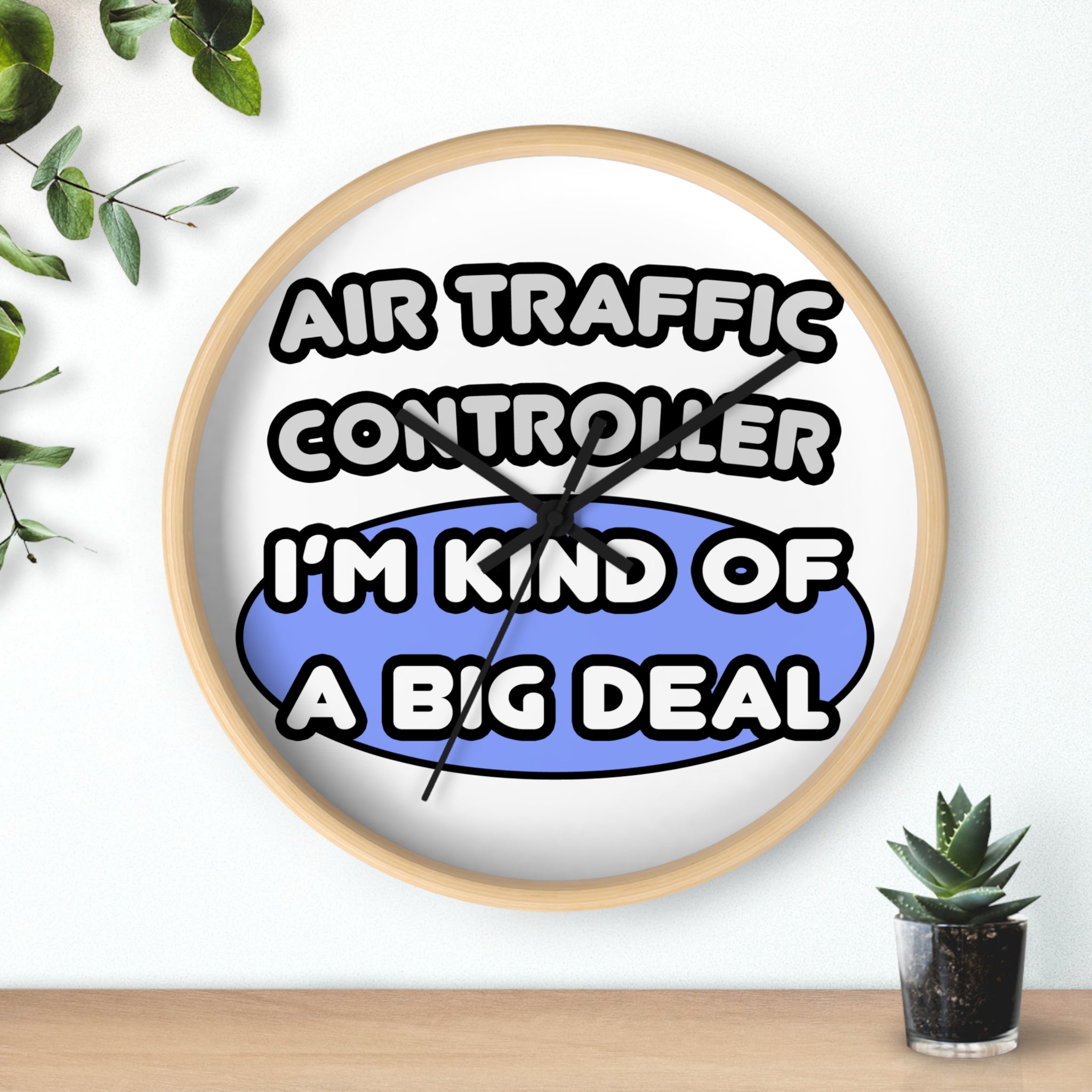 Air Traffic Controller...Kind of a Big Deal - Wall Clock
