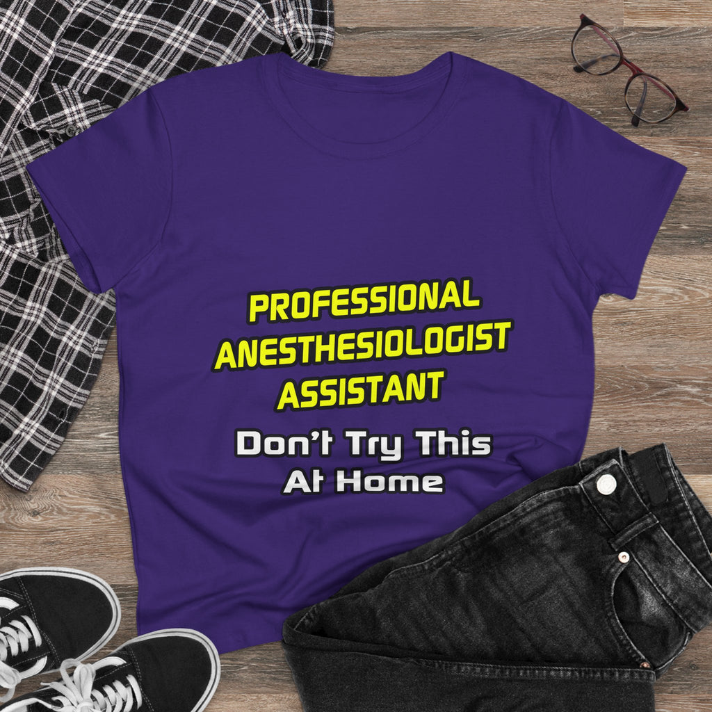 Professional Anesthesiologist Assistant .. Joke - Women's Midweight Cotton Tee