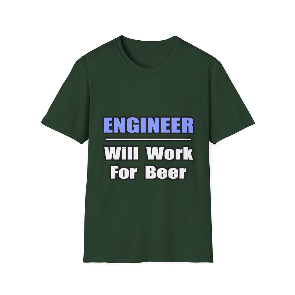 Engineer...Will Work For Beer - Unisex Softstyle T-Shirt