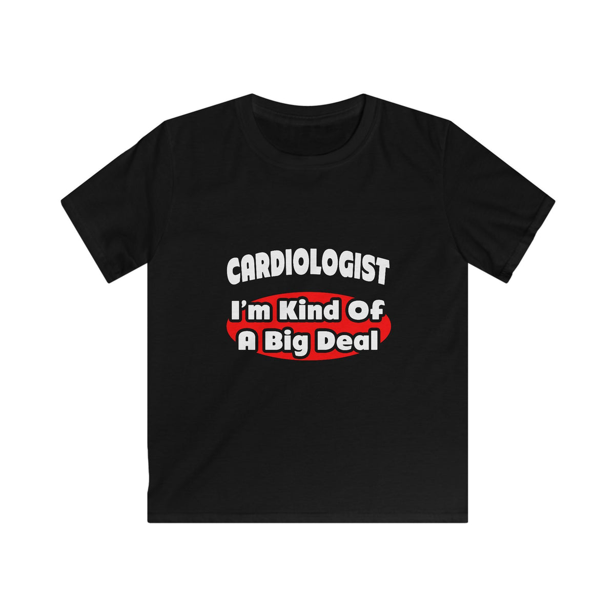 Cardiologist...Big Deal (2) - Kids Softstyle Tee
