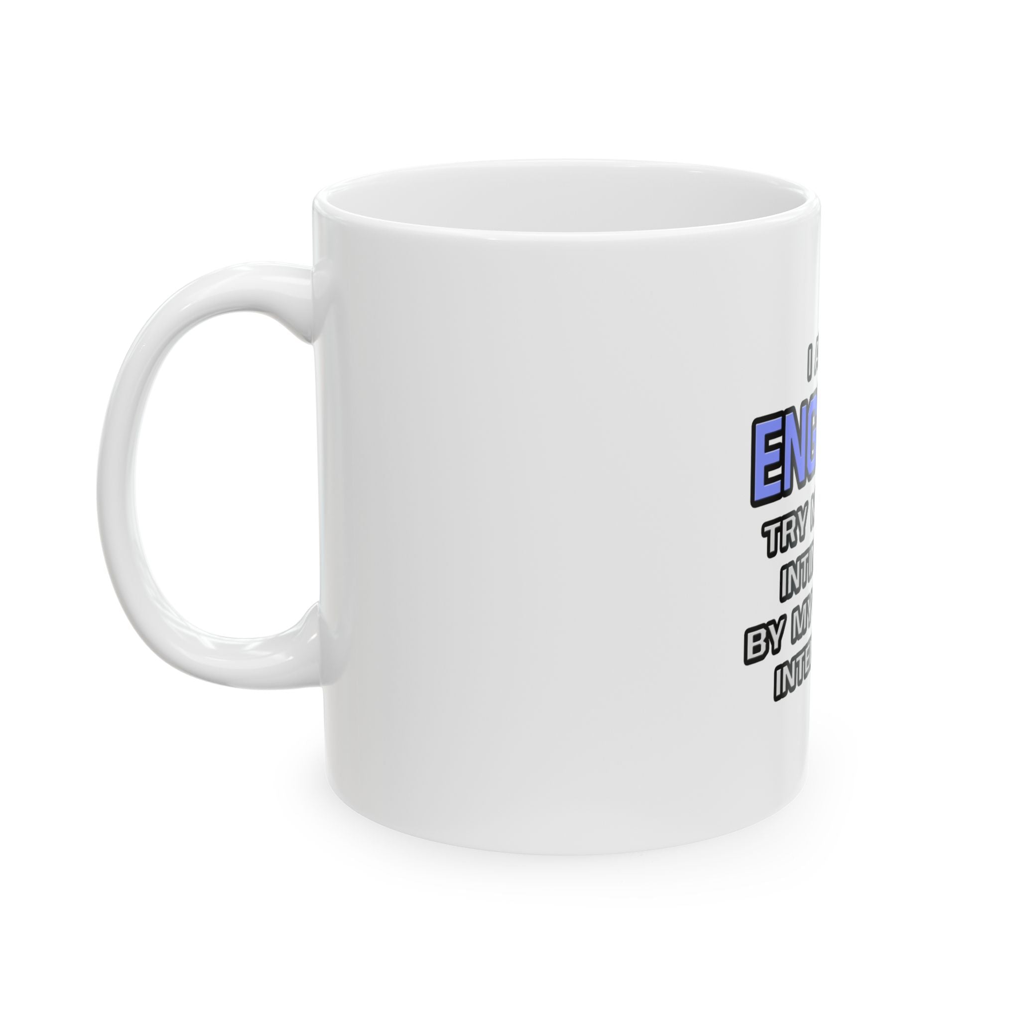 Engineer Joke ... Superior Intelligence - Ceramic Mug, (11oz, 15oz)