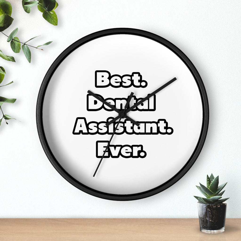 Best. Dental Assistant. Ever - Wall Clock