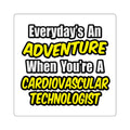 Everyday's An Adventure .. Cardiovascular Tech - Square Stickers