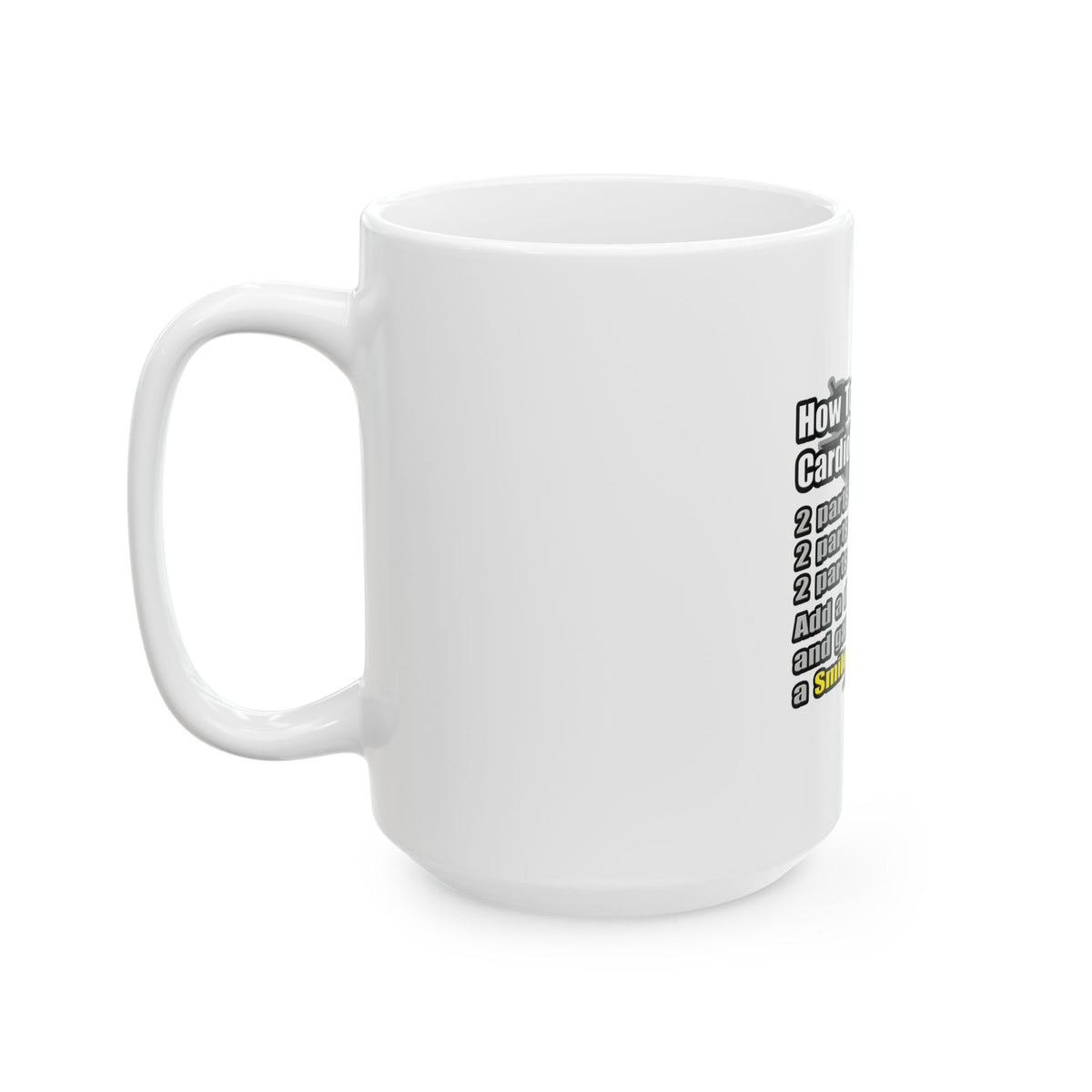 How To Make a Cardiologist - Ceramic Mug, (11oz, 15oz)