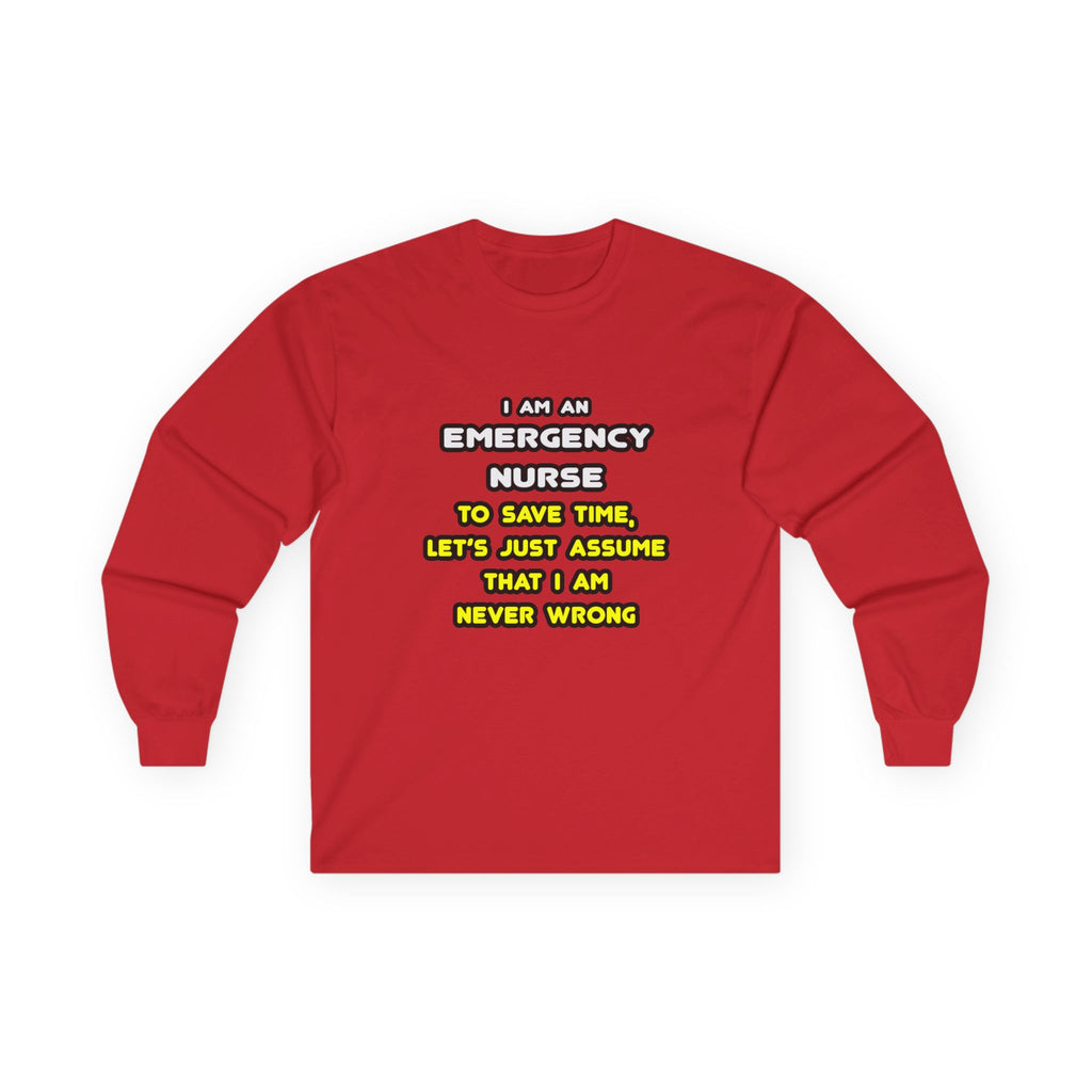 Funny Emergency Nurse T Shirts and Gifts - Unisex Ultra Cotton Long Sleeve Tee