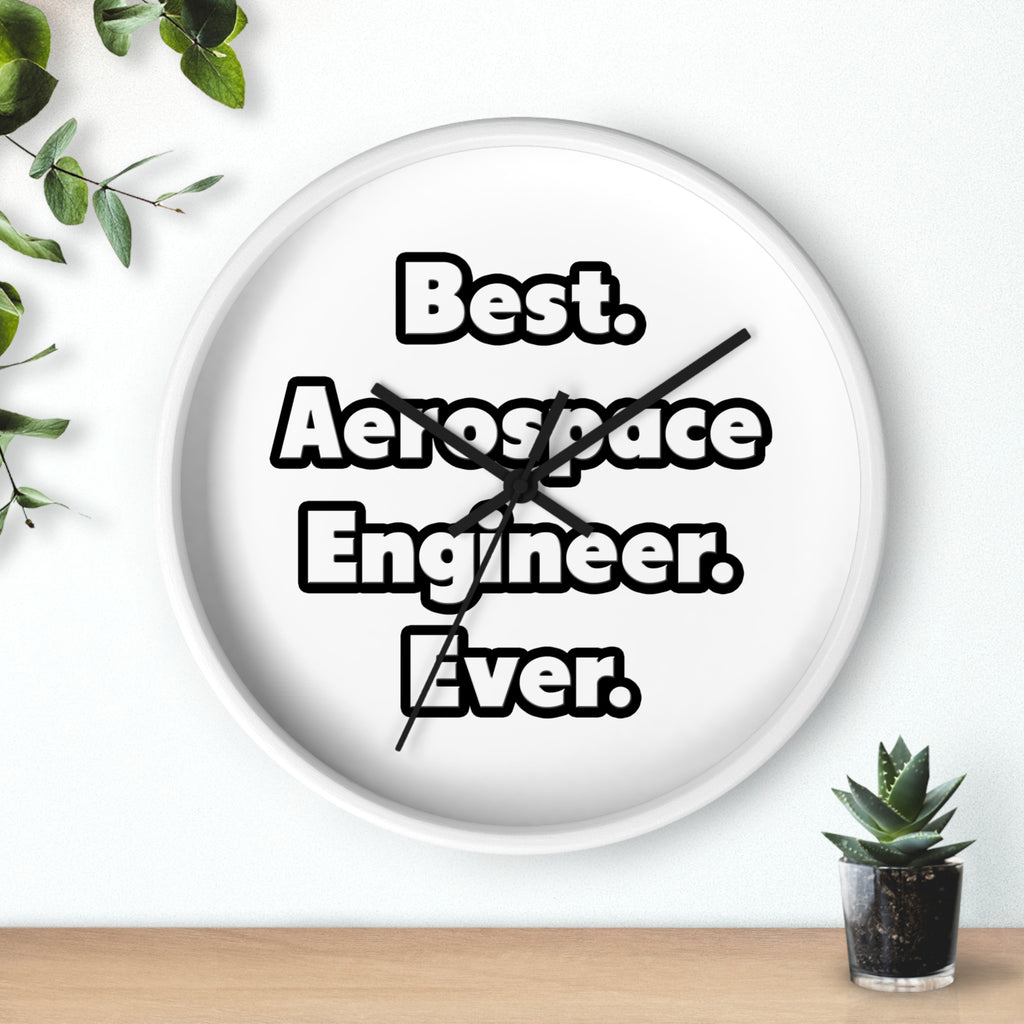 Best. Aerospace Engineer. Ever - Wall Clock