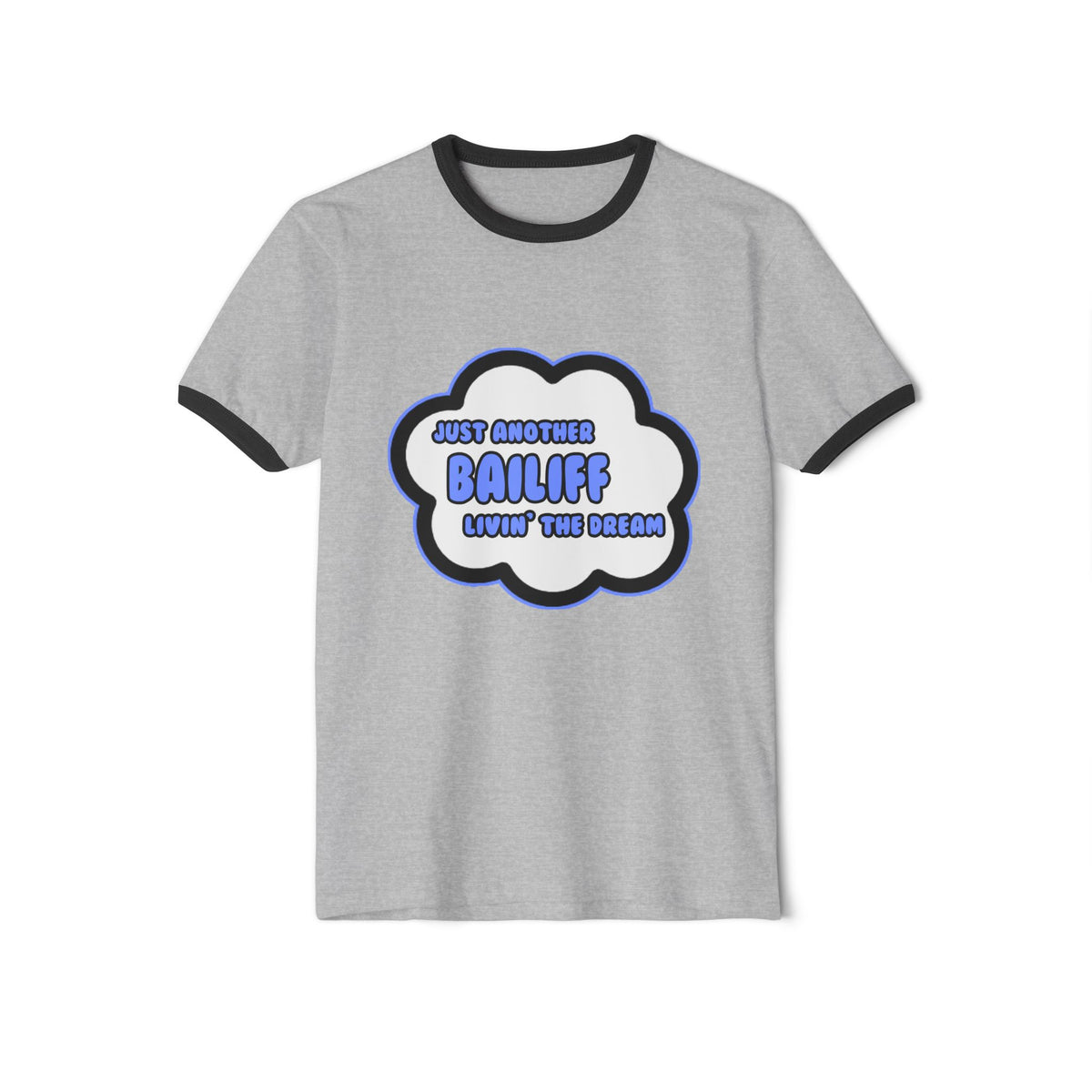 Bailiff .. Livin' The Dream - Unisex Cotton Ringer T-Shirt
