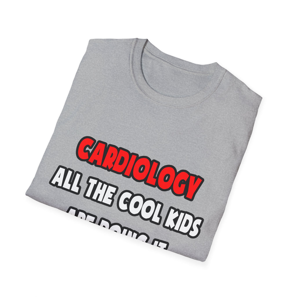Funny Cardiologist Shirts and Gifts - Unisex Softstyle T-Shirt