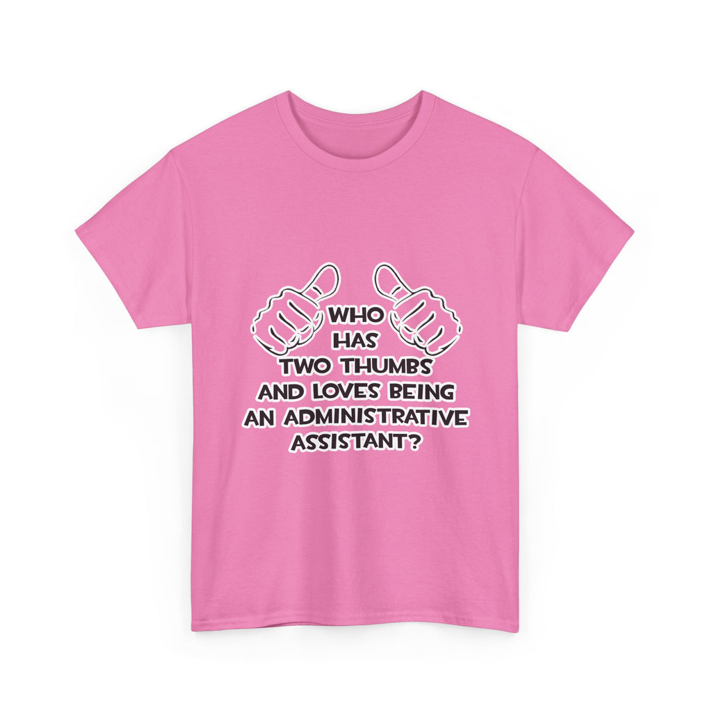 Two Thumbs .. Administrative Assistant - Unisex Heavy Cotton Tee