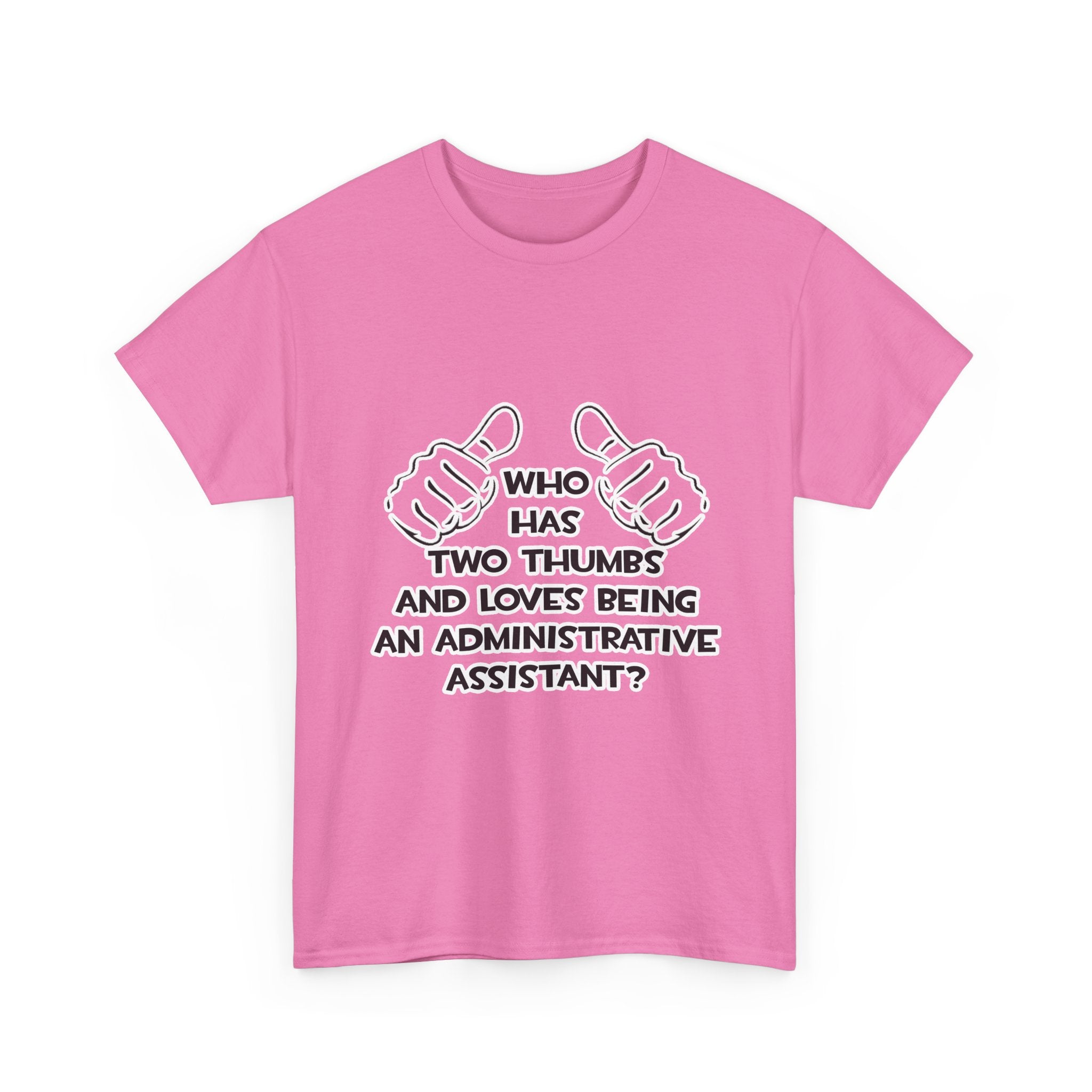 Two Thumbs .. Administrative Assistant - Unisex Heavy Cotton Tee