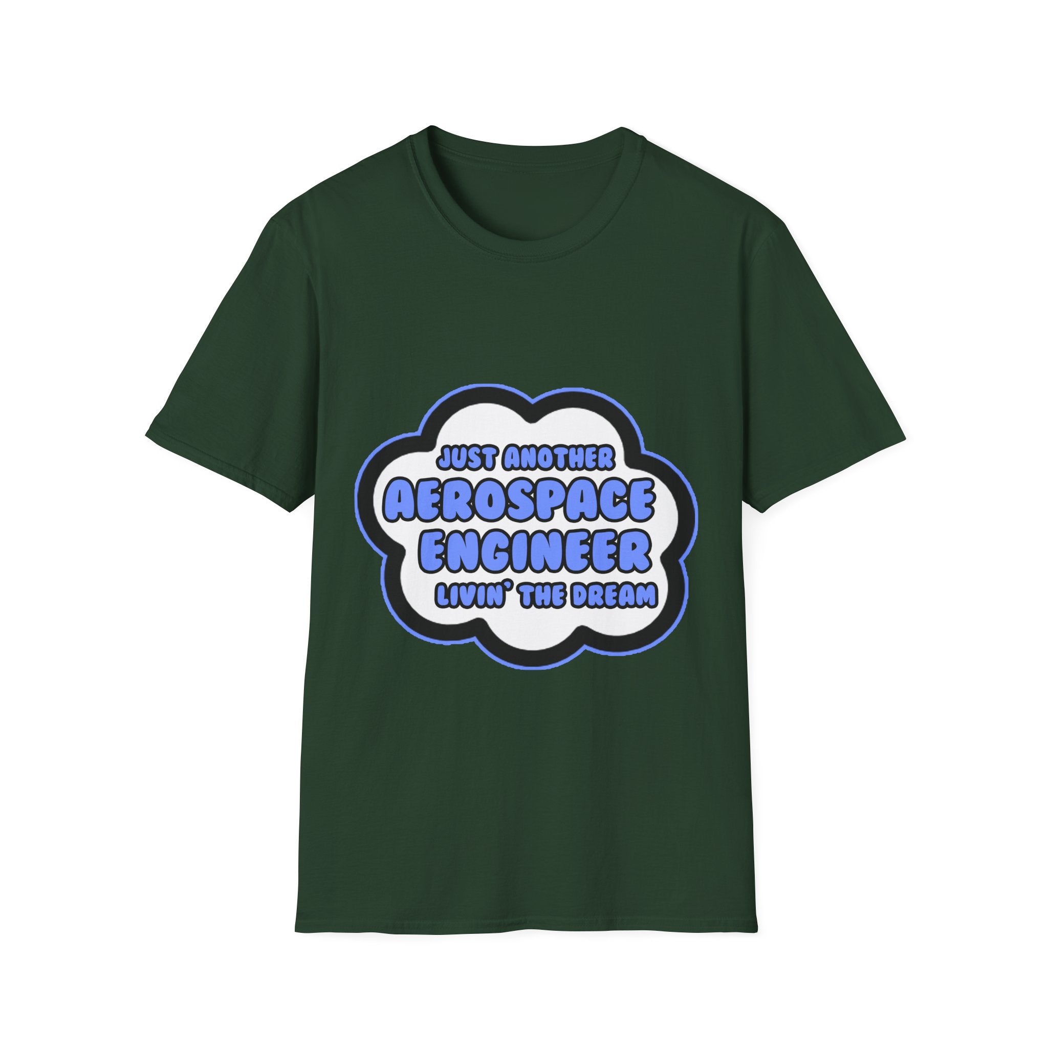 Aerospace Engineer .. Livin' The Dream - Unisex Softstyle T-Shirt
