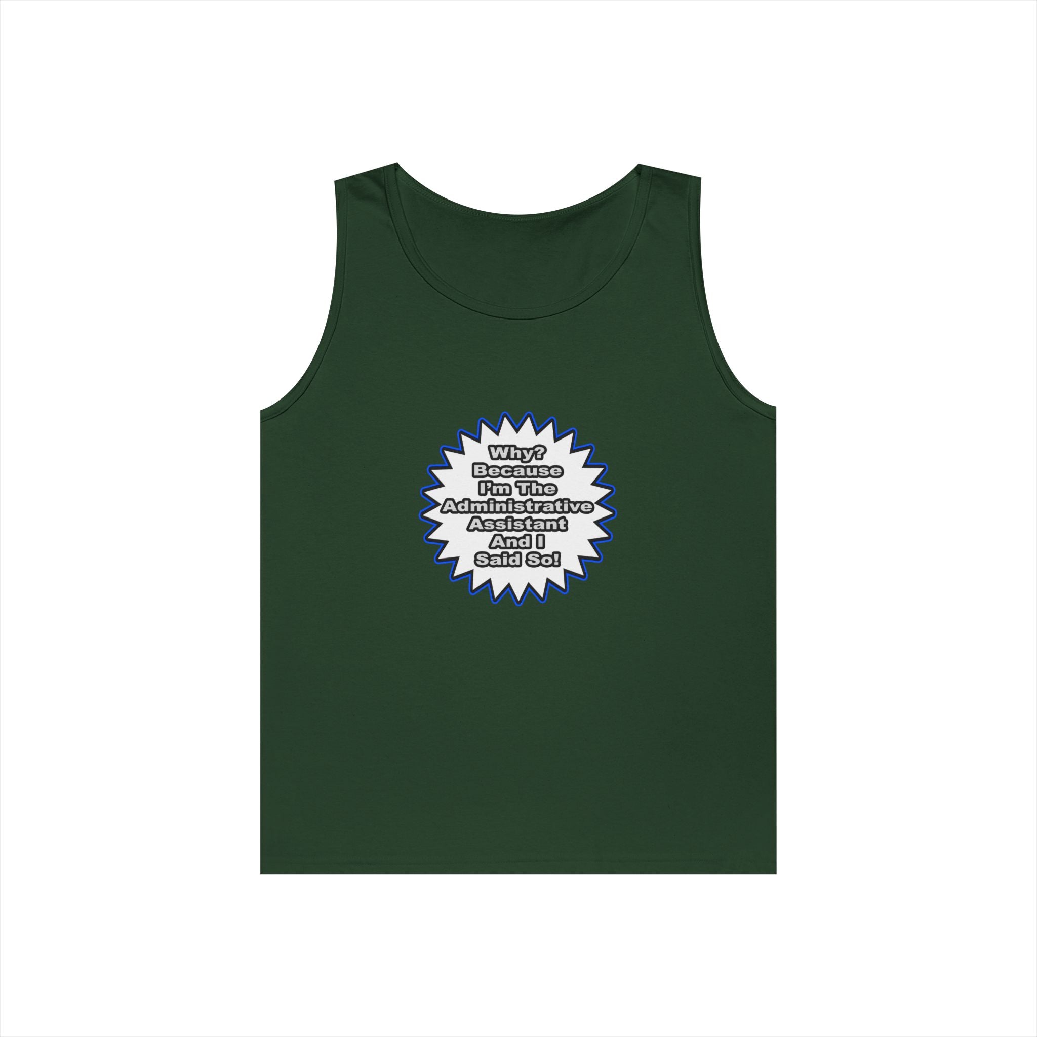 Administrative Assistant...Because I Said So - Unisex Heavy Cotton Tank Top