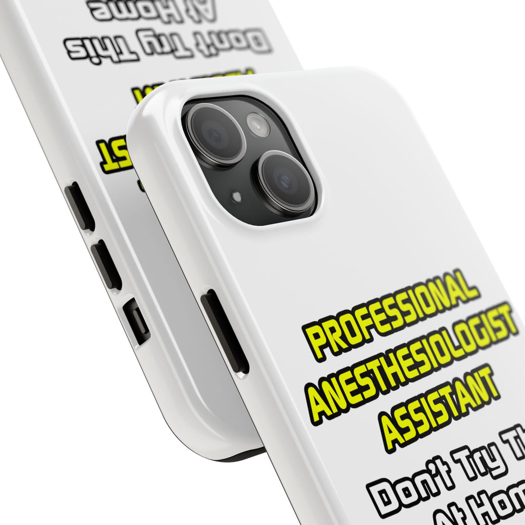 Professional Anesthesiologist Assistant .. Joke - Tough Phone Cases