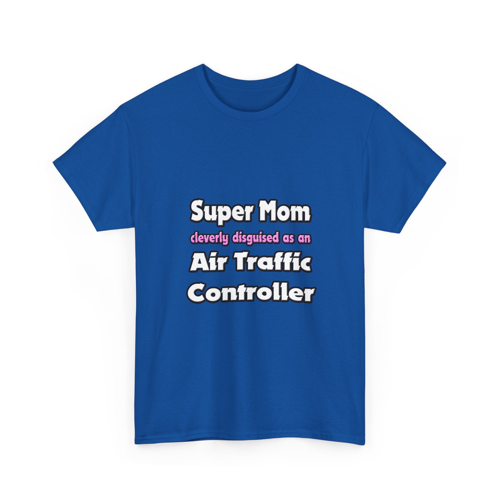 Super Mom ... Air Traffic Controller - Unisex Heavy Cotton Tee