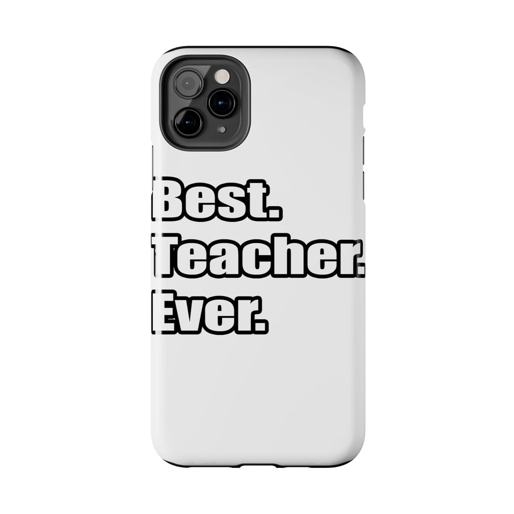 best teacher ever - Tough Phone Cases