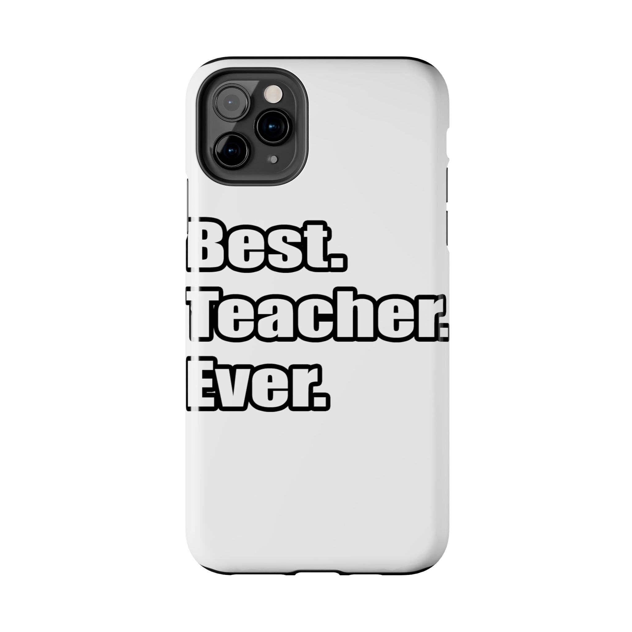 best teacher ever - Tough Phone Cases