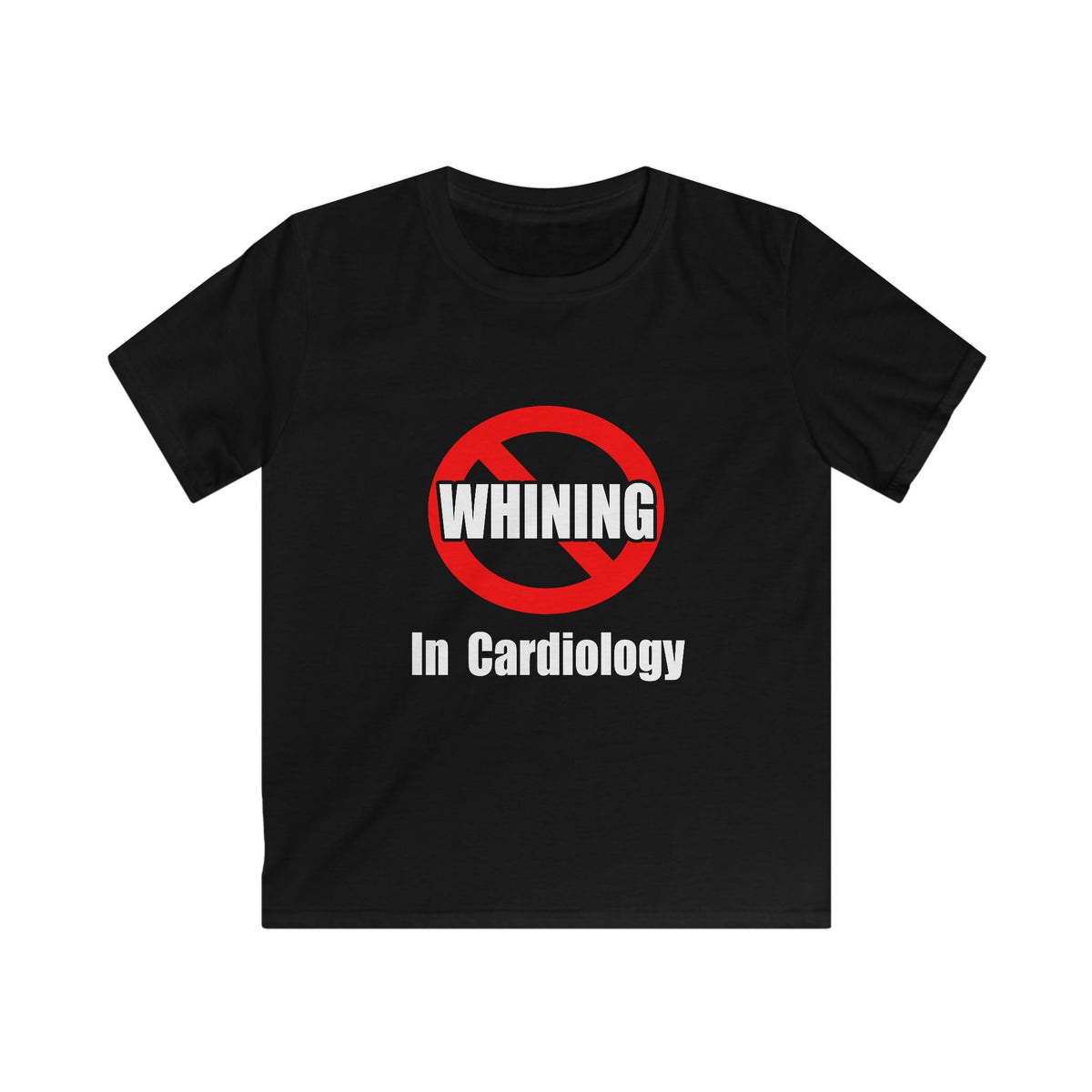 No Whining In Cardiology - Kids Softstyle Tee