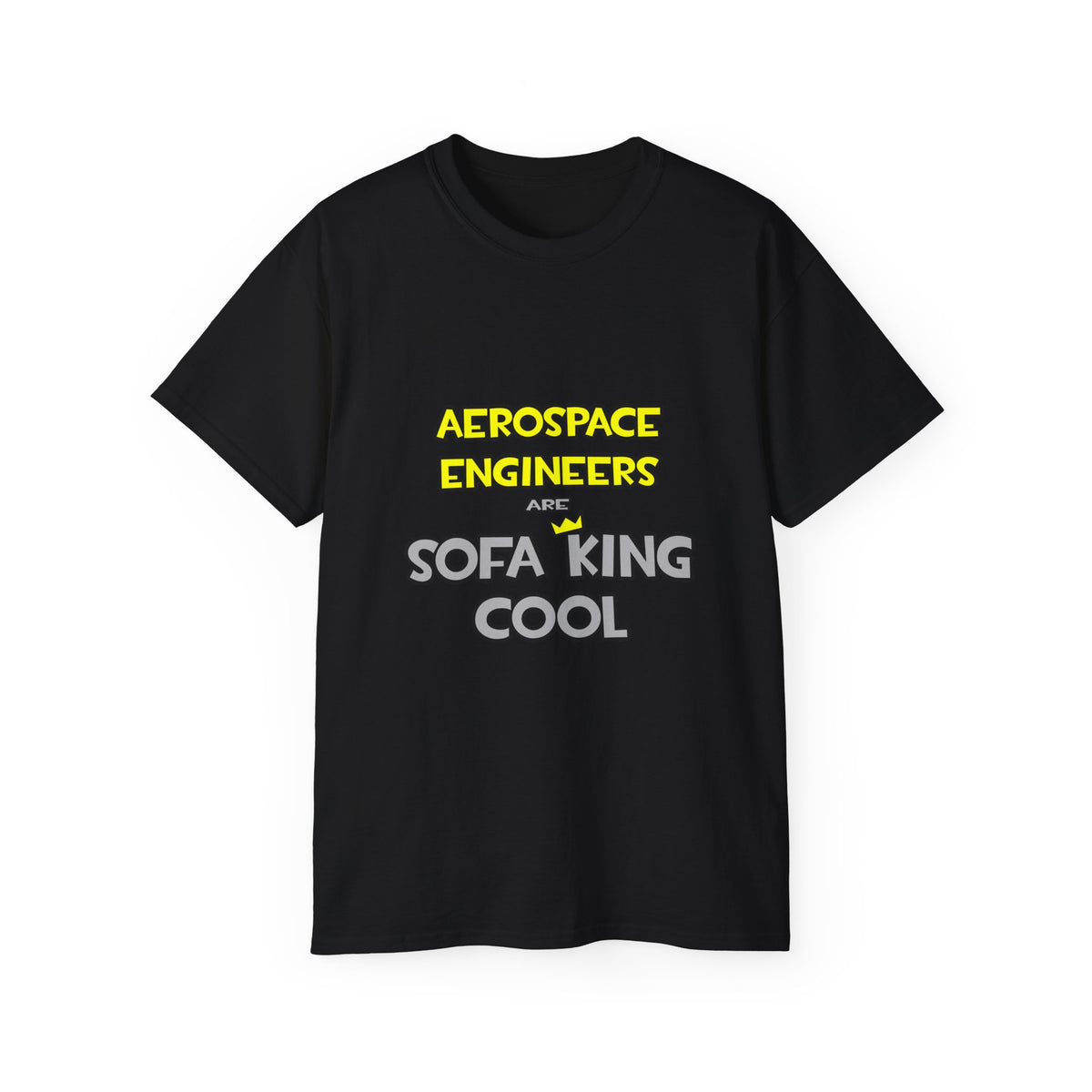Aerospace Engineers Are Sofa King Cool - Unisex Ultra Cotton Tee