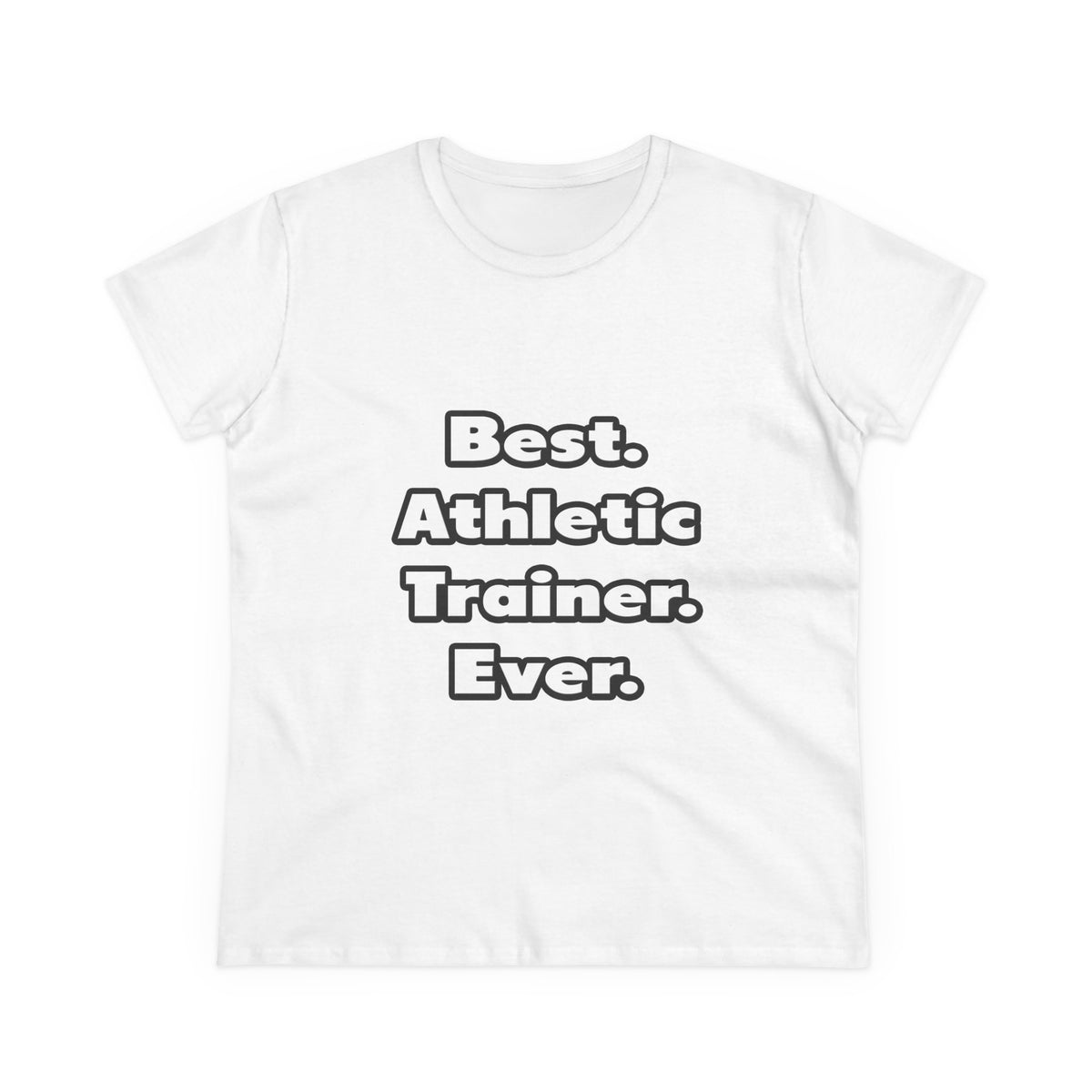 Best. Athletic Trainer. Ever - Women's Midweight Cotton Tee