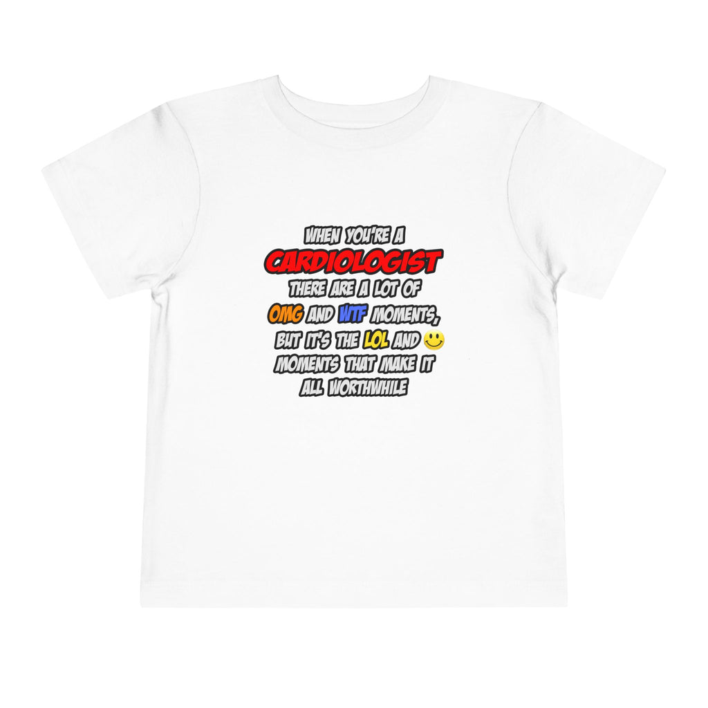 Cardiologist .. OMG WTF LOL - Toddler Short Sleeve Tee
