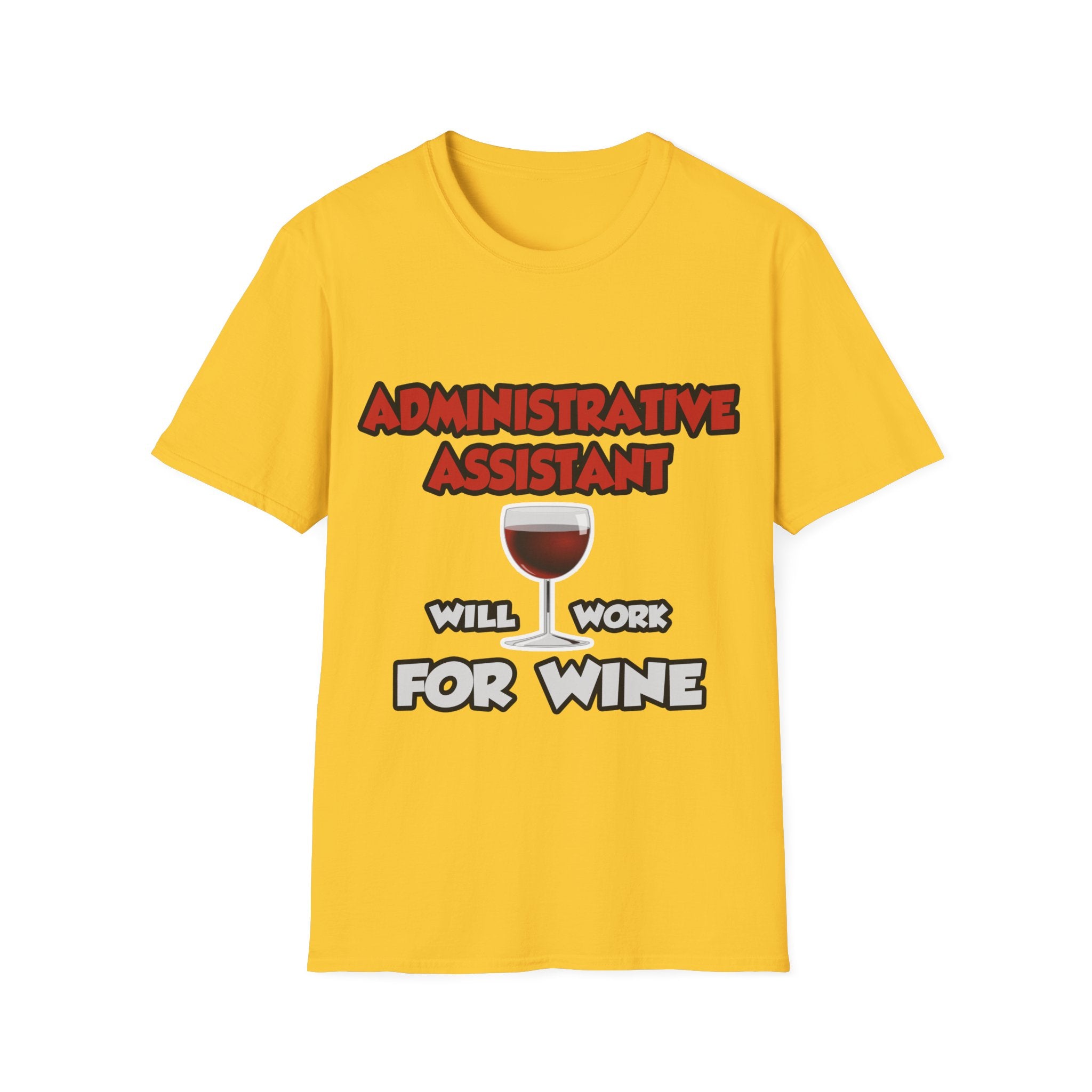 Admin Assistant ... Will Work For Wine - Unisex Softstyle T-Shirt