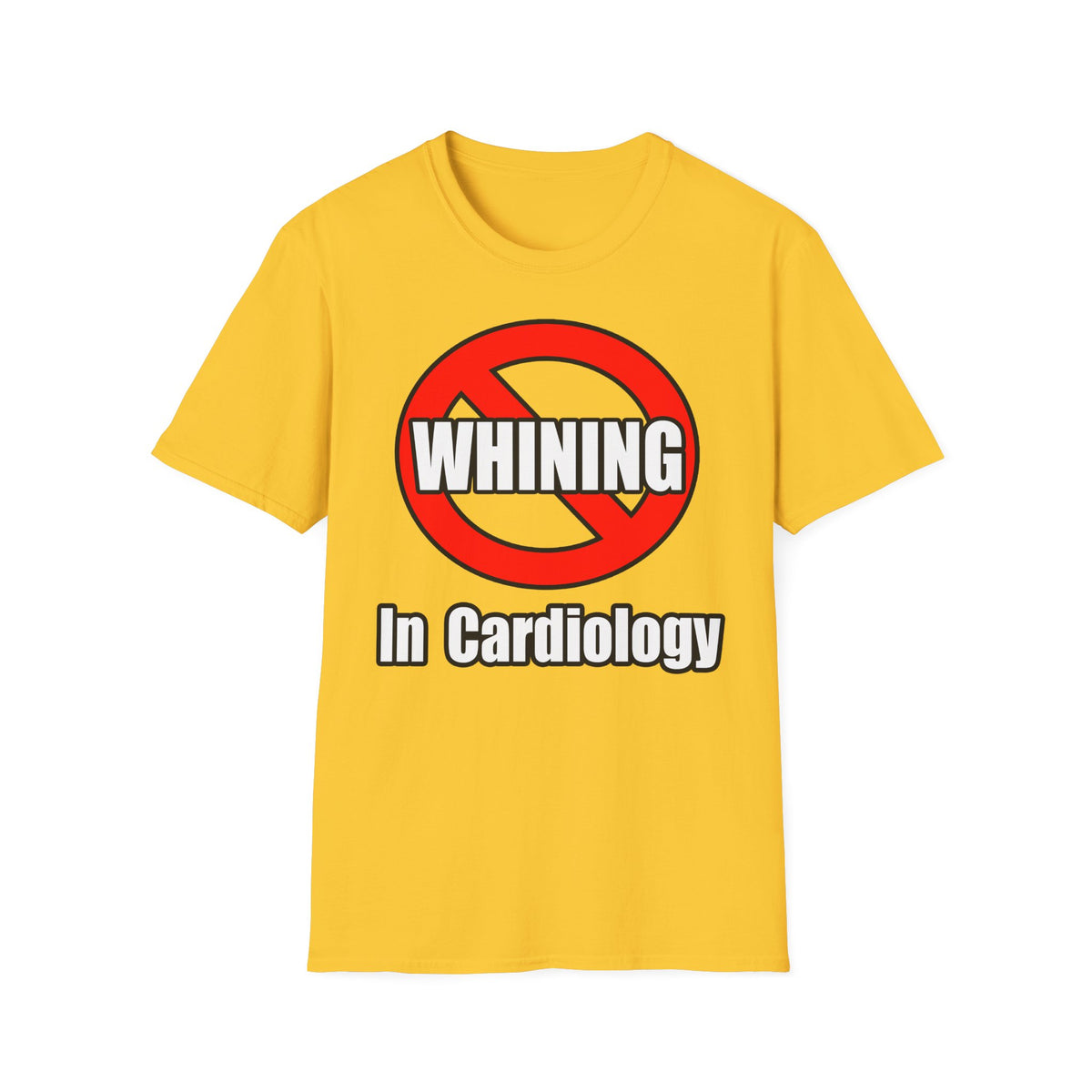 No Whining In Cardiology - Unisex Softstyle T-Shirt