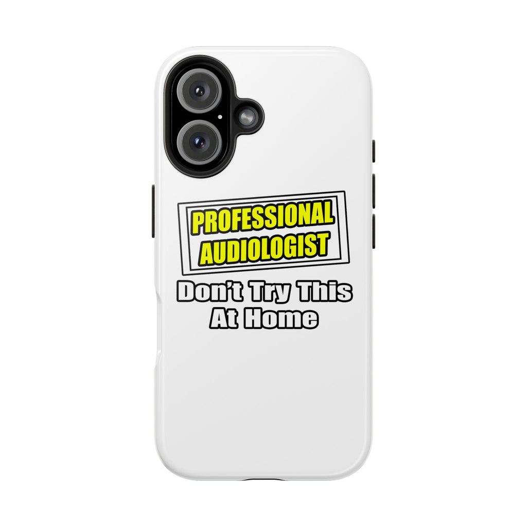Professional Audiologist...Joke - Tough Phone Cases