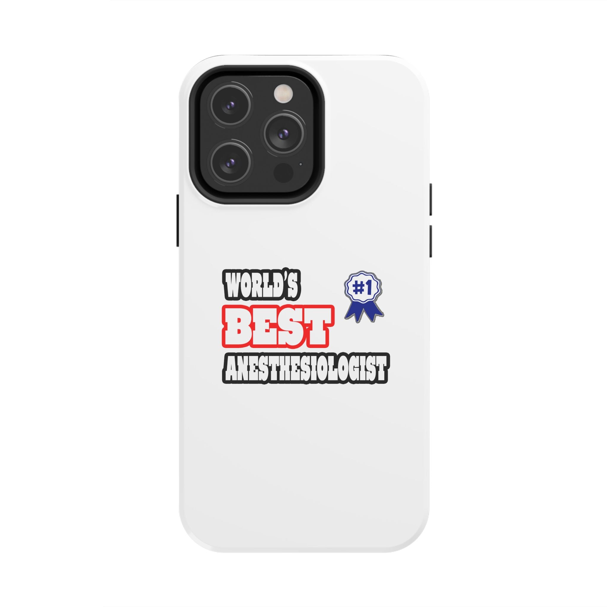 World's Best Anesthesiologist - Tough Phone Cases