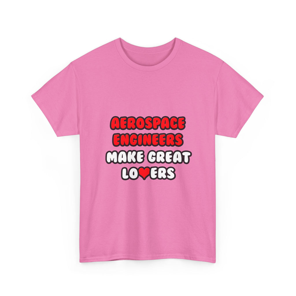 Aerospace Engineers Make Great Lovers - Unisex Heavy Cotton Tee