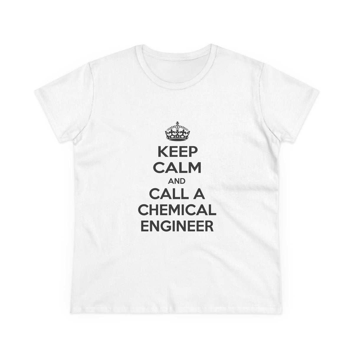 Keep Calm and Call a Chemical Engineer - Women's Midweight Cotton Tee